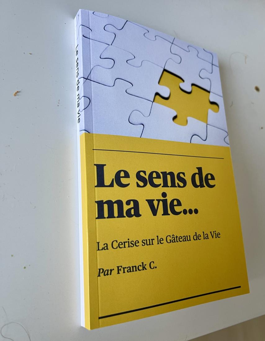 Broché couleur - Le sens de ma vie... La Cerise sur le Gâteau de le Vie