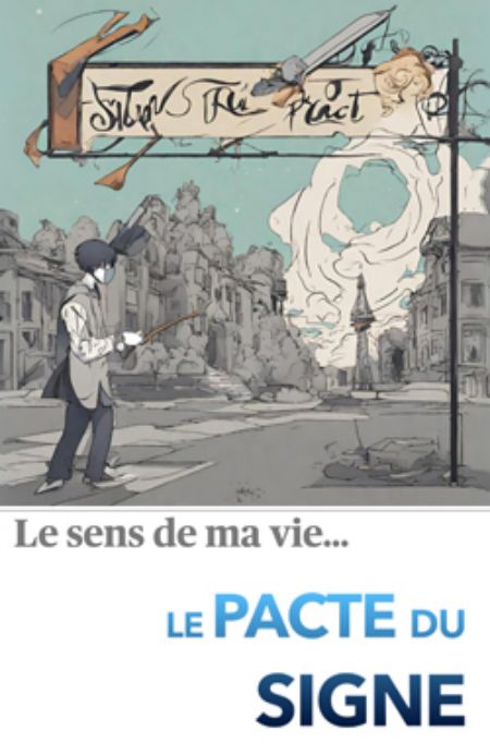 extrait : Le sens de ma vie... Le pacte du signe